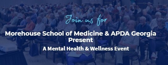 APDA Georgia & Morehouse School of Medicine Present: A Mental Health & Wellness Event